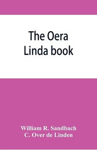 Cover image for The Oera Linda book, from a manuscript of the thirteenth century