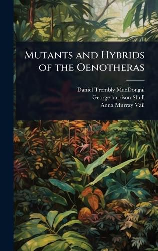 Cover image for Mutants and Hybrids of the Oenotheras