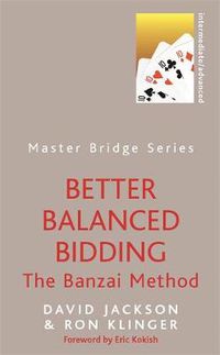 Cover image for Better Balanced Bidding: The Banzai Method