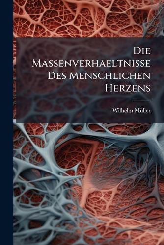 Cover image for Die Massenverhaeltnisse Des Menschlichen Herzens