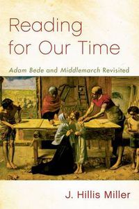Cover image for Reading for Our Time: 'Adam Bede' and 'Middlemarch' Revisited