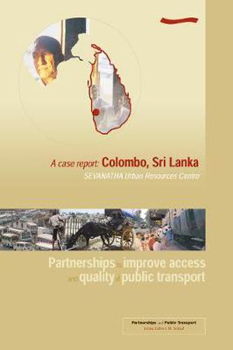 Cover image for Partnerships to improve access and quality of public transport: A case report Colombo, Sri Lanka