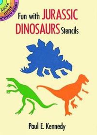 Cover image for Fun with Jurassic Dinosaurs Stencils: Dover Little Activty Books