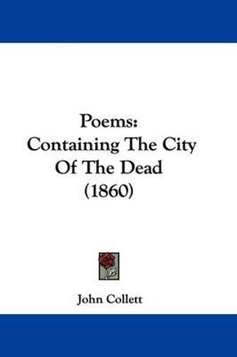 Cover image for Poems: Containing The City Of The Dead (1860)