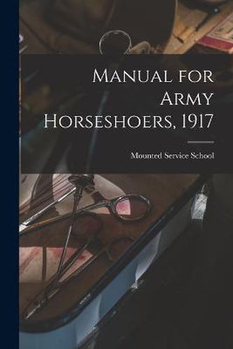 Manual for Army Horseshoers, 1917