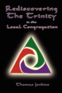 Cover image for Rediscovering the Trinity in the Local Congregation