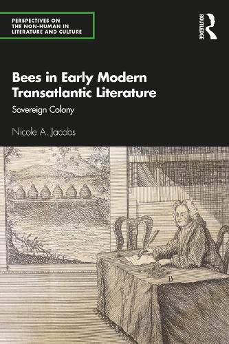 Cover image for Bees in Early Modern Transatlantic Literature: Sovereign Colony