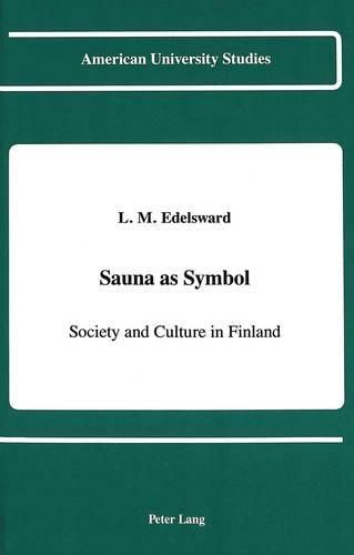 Cover image for Sauna as Symbol: Society and Culture in Finland