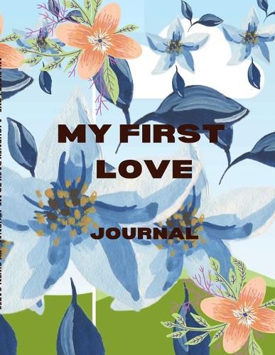 Cover image for My First Love; A Journey Back to Me