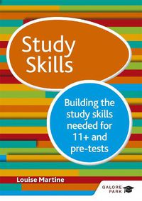 Cover image for Study Skills 11+: Building the study skills needed for 11+ and pre-tests