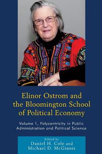 Cover image for Elinor Ostrom and the Bloomington School of Political Economy: Polycentricity in Public Administration and Political Science
