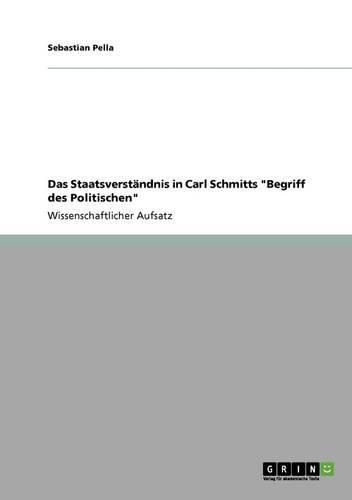 Cover image for Das Staatsverstandnis in Carl Schmitts 'Begriff Des Politischen