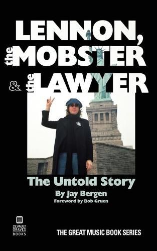 Cover image for Lennon, the Mobster & the Lawyer: The Untold Story