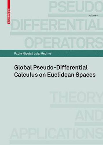 Global Pseudo-differential Calculus on Euclidean Spaces