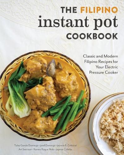 Cover image for The Filipino Instant Pot Cookbook: Classic and Modern Filipino Recipes for Your Electric Pressure Cooker