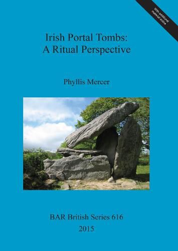 Cover image for Irish Portal Tombs: A Ritual Perspective