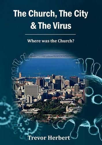 The Church, The City & The Virus: Where was the Church?