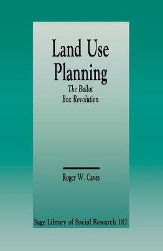 Cover image for Land Use Planning: The Ballot Box Revolution