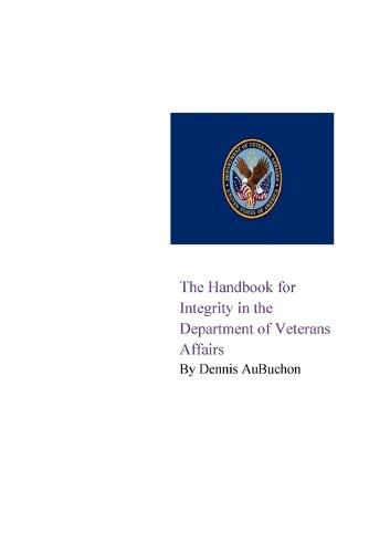 Cover image for The Handbook for Integrity in the Department of Veterans Affairs