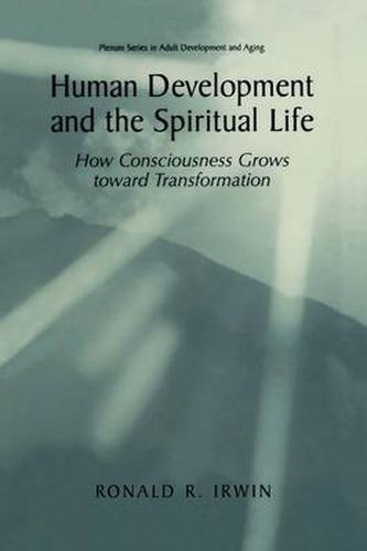 Cover image for Human Development and the Spiritual Life: How Consciousness Grows toward Transformation