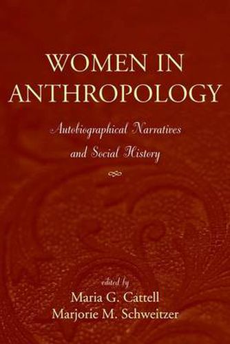 Cover image for Women in Anthropology: Autobiographical Narratives and Social History