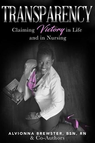 Cover image for Transparency: Claiming Victory in Life and in Nursing