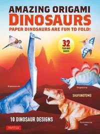 Cover image for Amazing Origami Dinosaurs: Paper Dinosaurs Are Fun to Fold!
