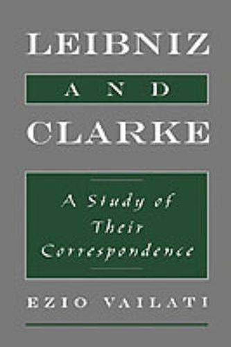 Cover image for Leibniz and Clarke: A Study of their Correspondence