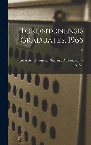 Cover image for Torontonensis Graduates, 1966; 68