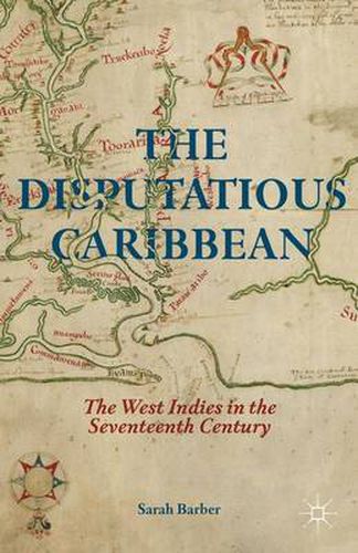 Cover image for The Disputatious Caribbean: The West Indies in the Seventeenth Century