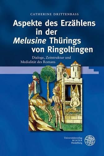 Cover image for Aspekte Des Erzahlens in Der 'melusine' Thurings Von Ringoltingen: Dialoge, Zeitstruktur Und Medialitat Des Romans