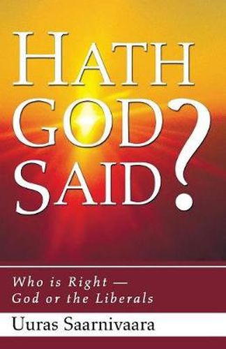 Cover image for Hath God Said?: Who Is Right -- God or the Liberals