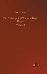 Cover image for The Philosophical Works of David Hume: Volume 1