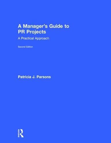 Cover image for A Manager's Guide to PR Projects: A Practical Approach