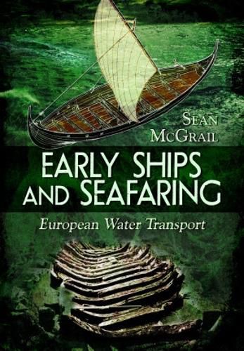 Cover image for Early Ships and Seafaring: European Water Transport