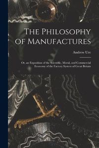 Cover image for The Philosophy of Manufactures