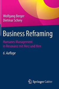 Cover image for Business Reframing: Humanes Management in Resonanz mit Herz und Hirn