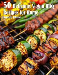 Cover image for 50 Delicious Vegan BBQ Recipes for Home