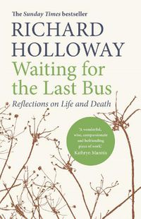 Cover image for Waiting for the Last Bus: Reflections on Life and Death
