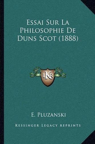 Cover image for Essai Sur La Philosophie de Duns Scot (1888)