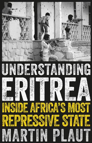 Cover image for Understanding Eritrea: Inside Africa's Most Repressive State