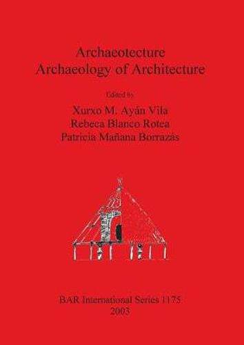 Cover image for Archaeotecture: Archaeology of Architecture