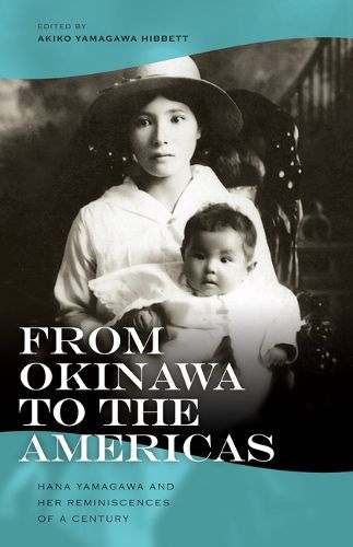 Cover image for From Okinawa to the Americas: Hana Yamagawa and Her Reminiscences of a Century