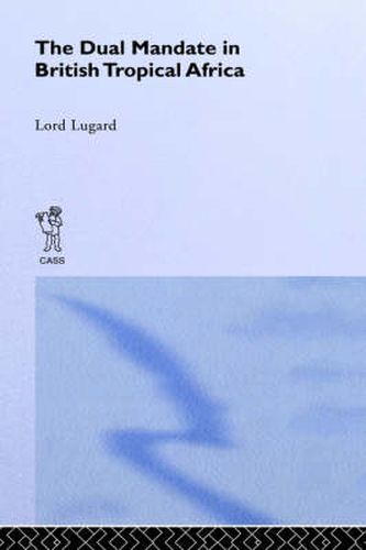 Cover image for The Dual Mandate in British Tropical Africa