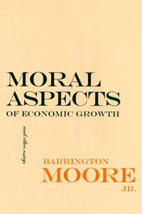 Cover image for Moral Aspects of Economic Growth, and Other Essays