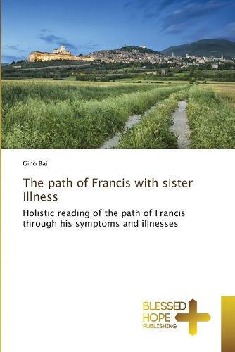 The path of Francis with sister illness