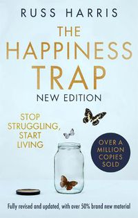 Cover image for The Happiness Trap 2nd Edition: Stop Struggling, Start Living