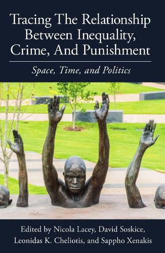 Cover image for Tracing the Relationship between Inequality, Crime and Punishment: Space, Time and Politics