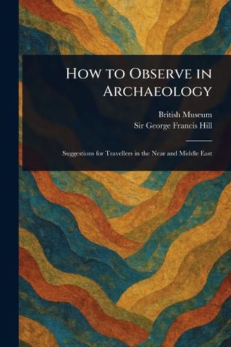 Cover image for How to Observe in Archaeology