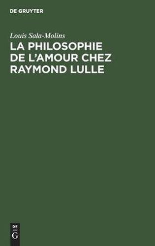 La Philosophie de l'Amour Chez Raymond Lulle